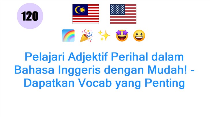 Pelajari Adjektif Perihal dalam Bahasa Inggeris dengan Mudah! - Dapatkan Vocab yang Penting